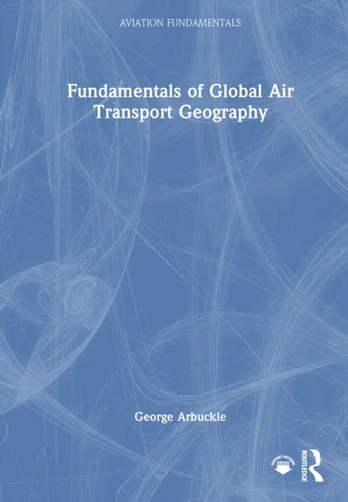 Fundamentals of Global Air Transport Geography