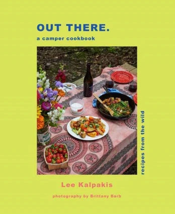 Out There Camper Cookbook, Recipes from the Wild