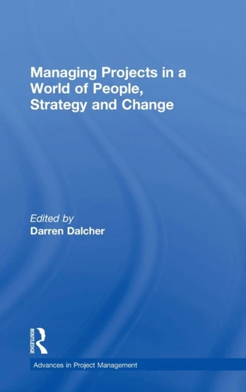 Managing Projects in a World of People, Strategy and Change