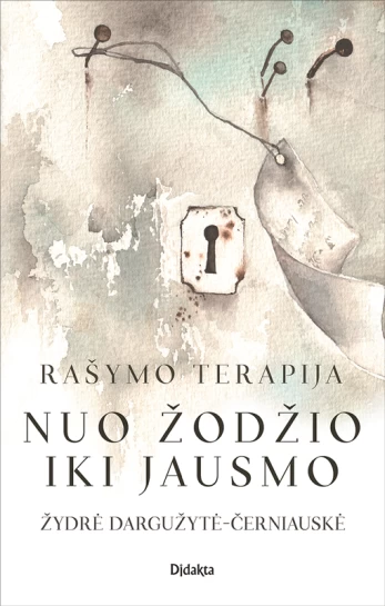 Rašymo terapija. Nuo žodžio iki jausmo