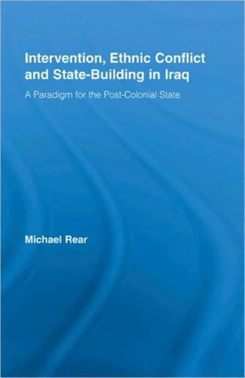 Intervention, Ethnic Conflict and State-Building in Iraq