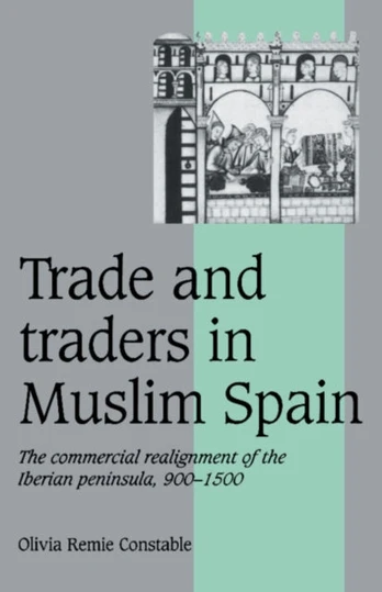 Trade and Traders in Muslim Spain