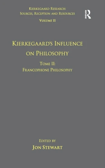 Volume 11, Tome II: Kierkegaard's Influence on Philosophy