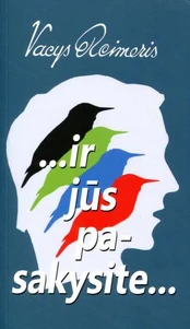 ...ir jūs pasakysite...