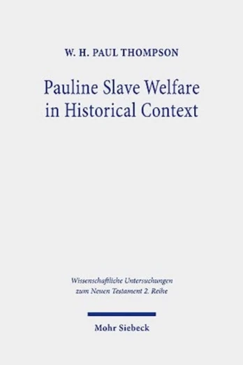 Pauline Slave Welfare in Historical Context
