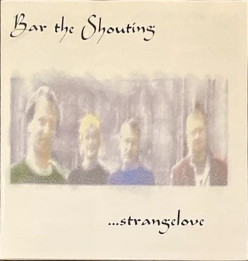 CD Bar The Shouting – …strangelove