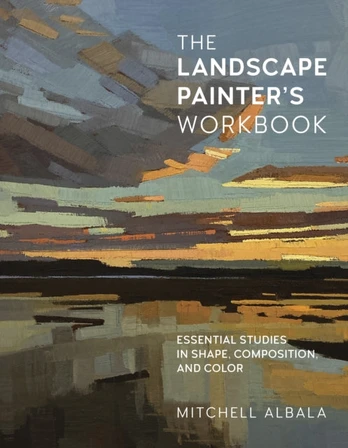 Landscape Painter's Workbook, Essential Studies in Shape, Composition, and Color