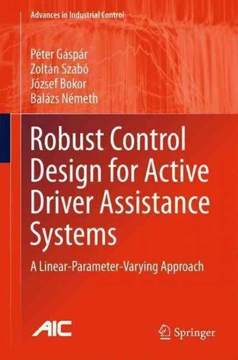 Robust Control Design for Active Driver Assistance Systems: A Linear-Parameter-Varying Approach 2017 1st ed.