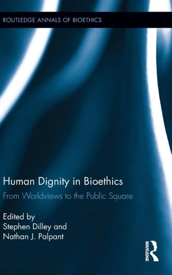 Human Dignity in Bioethics