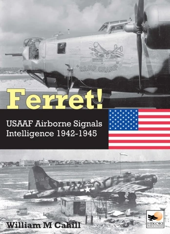Ferret!, USAAF Airborne Signals Intelligence Development and Operations 1942-1945