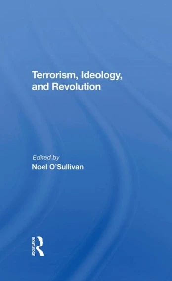 Terrorism, Ideology And Revolution