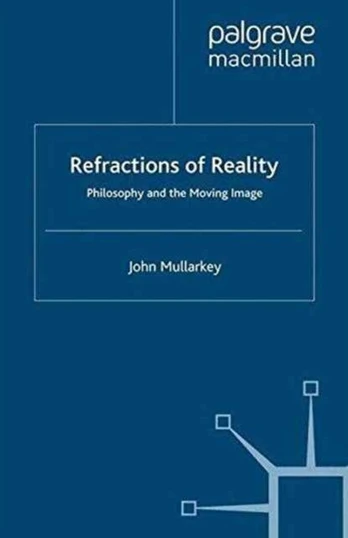 Refractions of Reality: Philosophy and the Moving Image