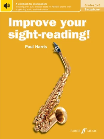 Improve your sight-reading! Saxophone Grades 1-5