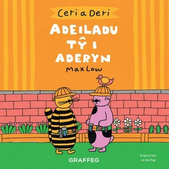 Ceri a Deri – Adeiladu Ty i Aderyn
