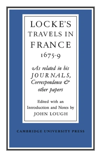 Lockes Travels in France 1675–1679