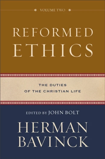Reformed Ethics – The Duties of the Christian Life