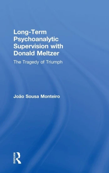 Long-Term Psychoanalytic Supervision with Donald Meltzer