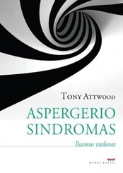 KNYGA ASPERGERIO SINDROMAS. Išsamus vadovas.