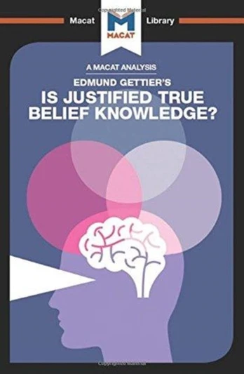 Analysis of Edmund Gettier's Is Justified True Belief Knowledge?