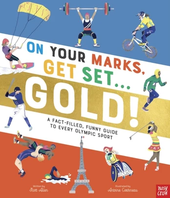 On Your Marks, Get Set, Gold!, A Fact-Filled, Funny Guide to Every Olympic Sport