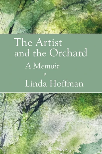 Artist and the Orchard: A Memoir