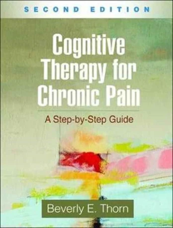 Cognitive Therapy for Chronic Pain, Second Edition