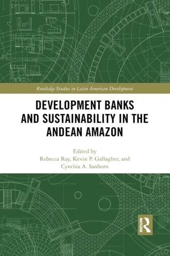Development Banks and Sustainability in the Andean Amazon