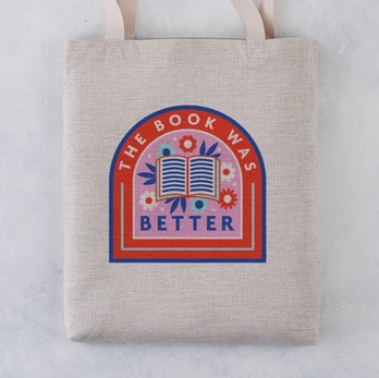 The Book Was Better Tote Bag