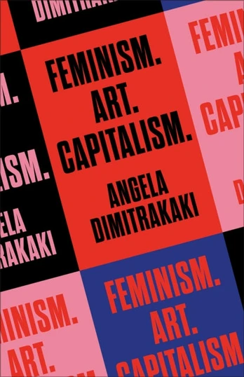 Feminism. Art. Capitalism.