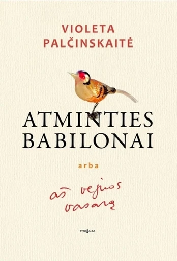 Atminties Babilonai, arba aš vejuos vasarą