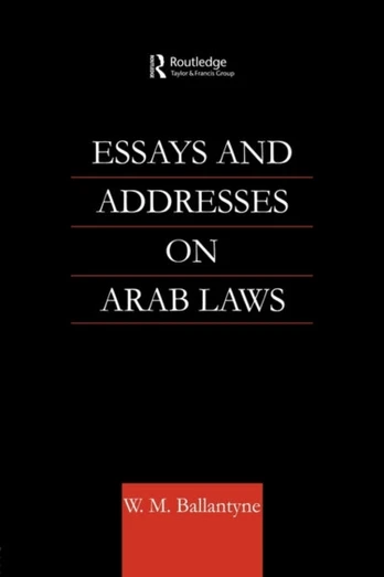Essays and Addresses on Arab Laws