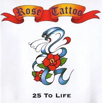 CD Rose Tattoo – 25 To Life