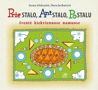 Prie stalo, ant stalo, po stalu