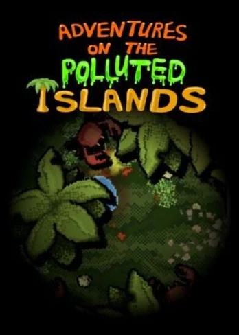 Adventures On The Polluted Islands Steam