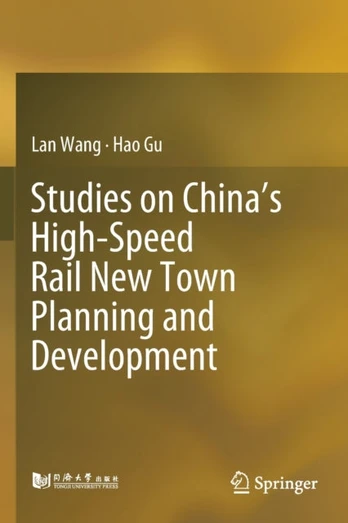 Studies on China’s High-Speed Rail New Town Planning and Development