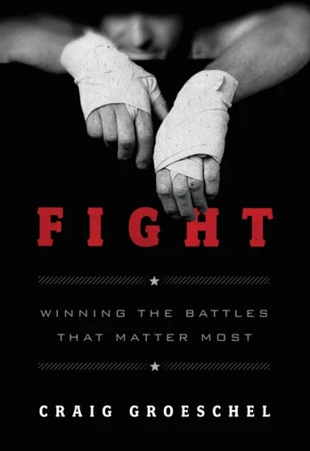 Fight, Winning the Battles That Matter Most