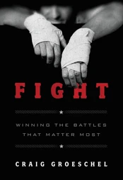 Fight, Winning the Battles That Matter Most kaina