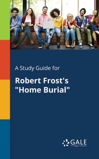 Study Guide for Robert Frost's "Home Burial"