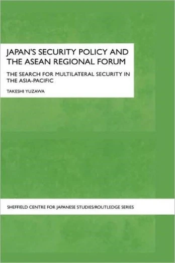Japan's Security Policy and the ASEAN Regional Forum