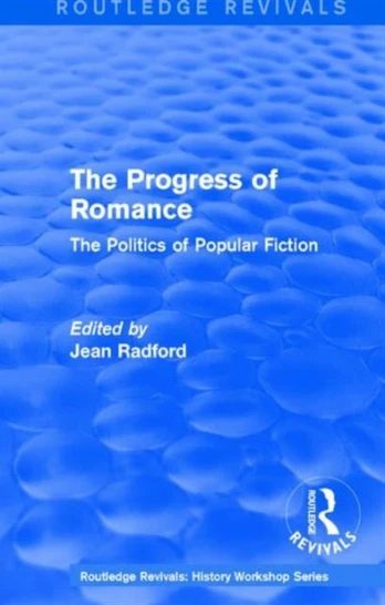 Routledge Revivals: The Progress of Romance (1986)