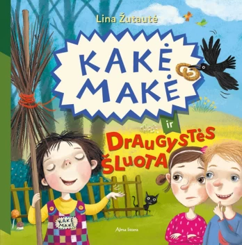 KNYGA Kakė Makė ir draugystės šluota