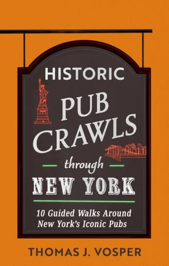 Historic Pub Crawls Through New York, 10 Guided Walks Around New York's Iconic Pubs and Landmarks