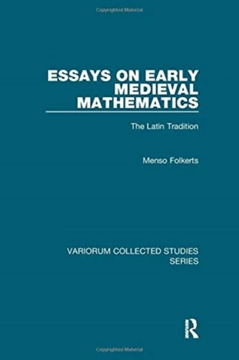 Essays on Early Medieval Mathematics