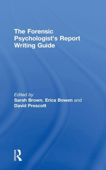 Forensic Psychologist's Report Writing Guide