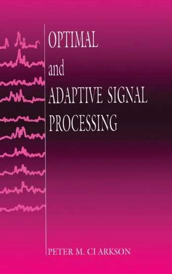 Optimal and Adaptive Signal Processing