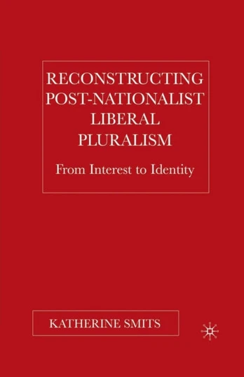 Reconstructing Post-Nationalist Liberal Pluralism