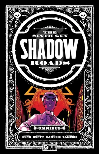 Sixth Gun: Shadow Roads Omnibus