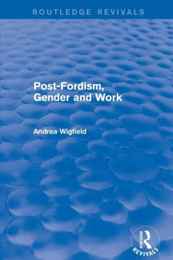 Revival: Post-Fordism, Gender and Work (2001)