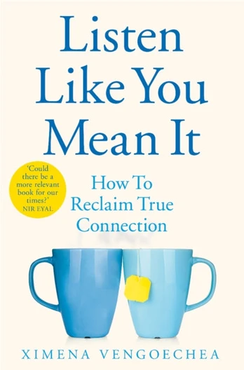 Listen Like You Mean It, How to Reclaim True Connection