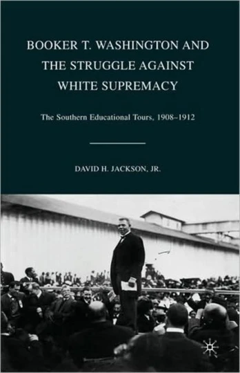 Booker T. Washington and the Struggle against White Supremacy